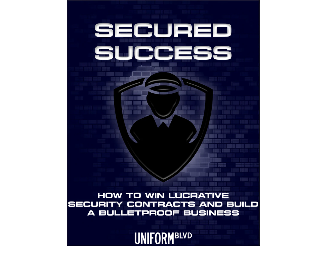 Secured Success: How to Win Lucrative Security Contracts and Build a Bulletproof Business