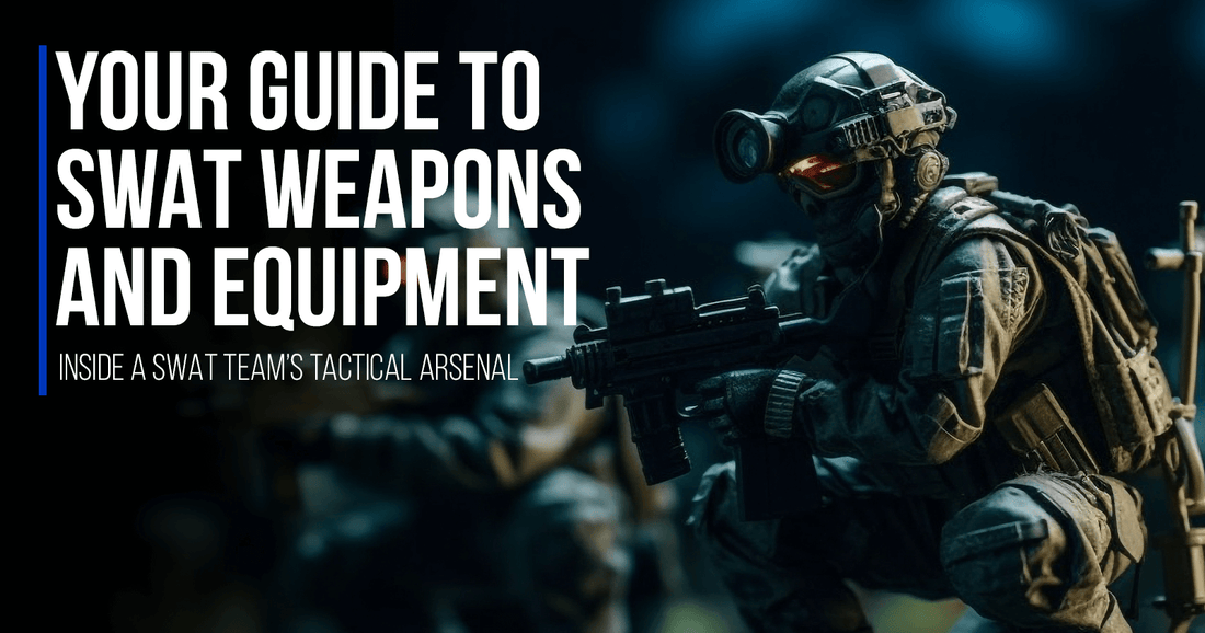 Your Guide to SWAT Weapons and Equipment