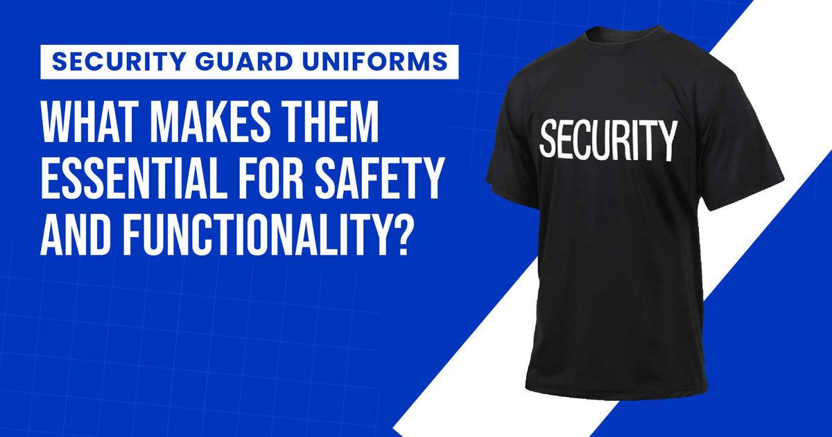 Security Guard Uniforms: Safety & Functional Essentials – Uniform blvd.