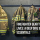 Firefighter Gear That Saves Lives: A Deep Dive into the Essentials
